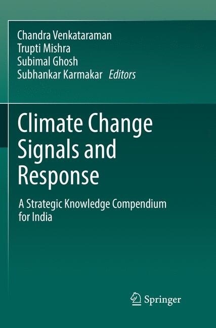 Climate Change Signals and Response: A Strategic Knowledge Compendium for India (Paperback, Softcover Repri)