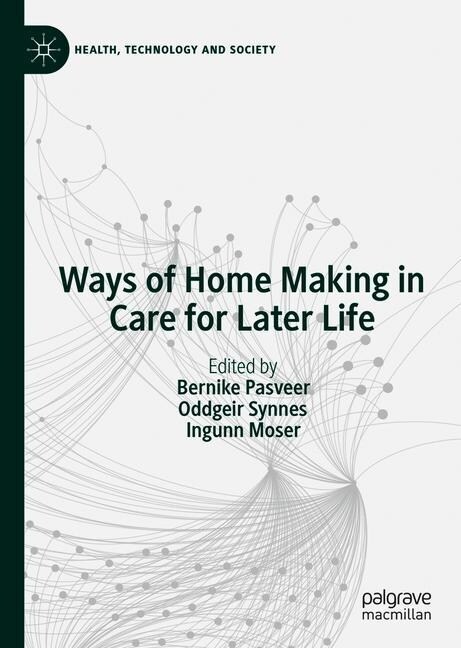 Ways of Home Making in Care for Later Life (Hardcover)