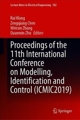 Proceedings of the 11th International Conference on Modelling, Identification and Control (ICMIC2019) (Hardcover)