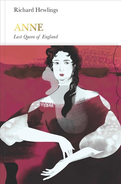 Anne: Last Queen of England (Hardcover)