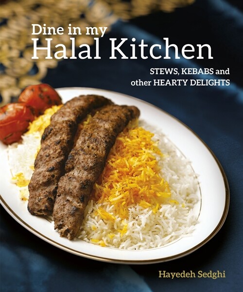 Dine in My Halal Kitchen: Stews, Kebabs and Other Hearty Dishes (Paperback)