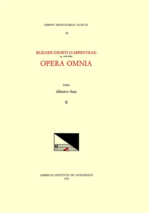 CMM 58 Elz?r Genet (Carpentras) (Ca. 1470-1548), Opera Omnia, Edited by Albert Seay in 5 Volumes. Vol. II [Lamentations]: Volume 58 (Paperback)