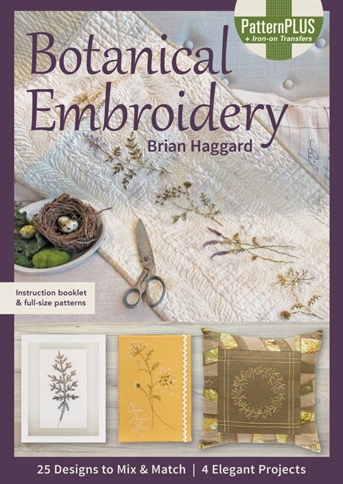 Botanical Embroidery: 25 Designs to Mix & Match; 4 Elegant Projects (Other)