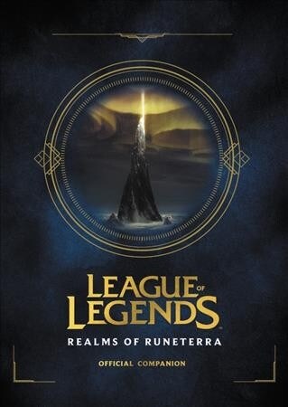 League of Legends: Realms of Runeterra (Official Companion) (Hardcover)