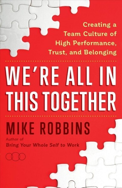 Were All in This Together: Creating a Team Culture of High Performance, Trust, and Belonging (Hardcover)
