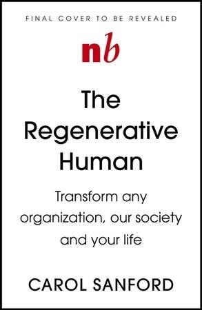 The Regenerative Life : Transform any organization, our society, and your destiny (Hardcover)