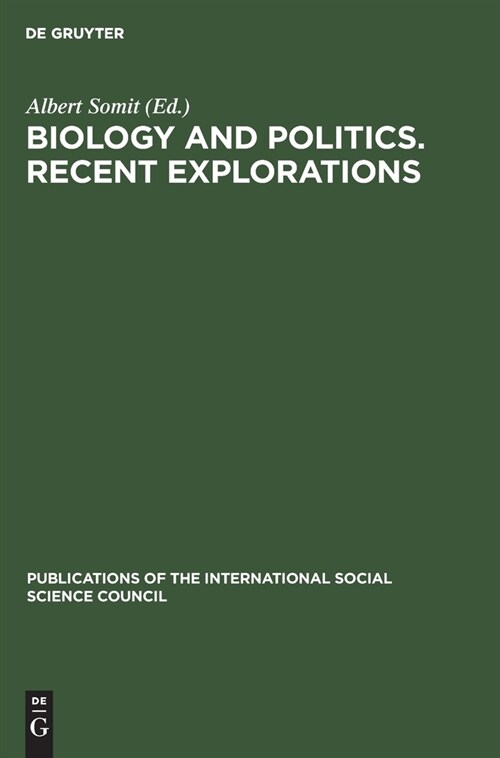 Biology and Politics. Recent Explorations: Papers Presented at the Conference Held in Paris, January 6-8, 1975 (Hardcover, Reprint 2019)