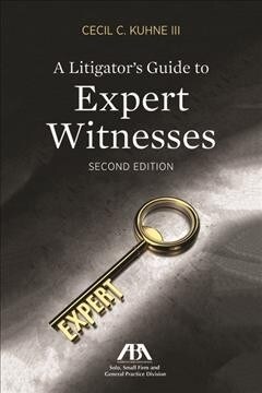 A Litigators Guide to Expert Witnesses (Paperback, 2)