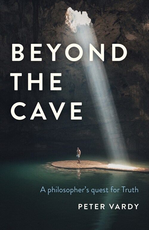 Beyond the Cave : A philosophers quest for Truth (Paperback)