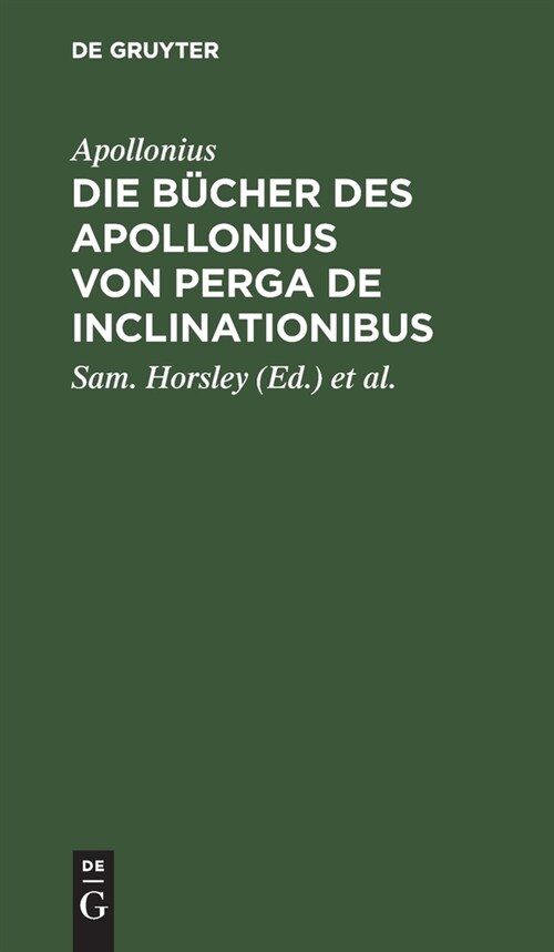 Die B?her Des Apollonius Von Perga de Inclinationibus (Hardcover, Reprint 2020)