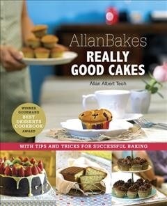 Allanbakes Really Good Cakes: With Tips and Tricks for Successful Baking (Paperback)