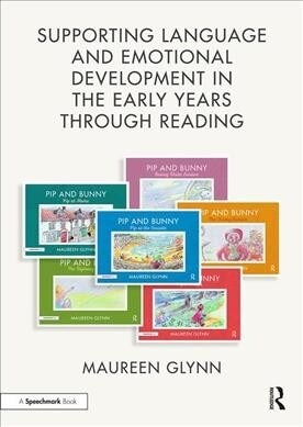 Supporting Language and Emotional Development in the Early Years through Reading : Handbook and Six Pip and Bunny Picture Books (Multiple-component retail product)