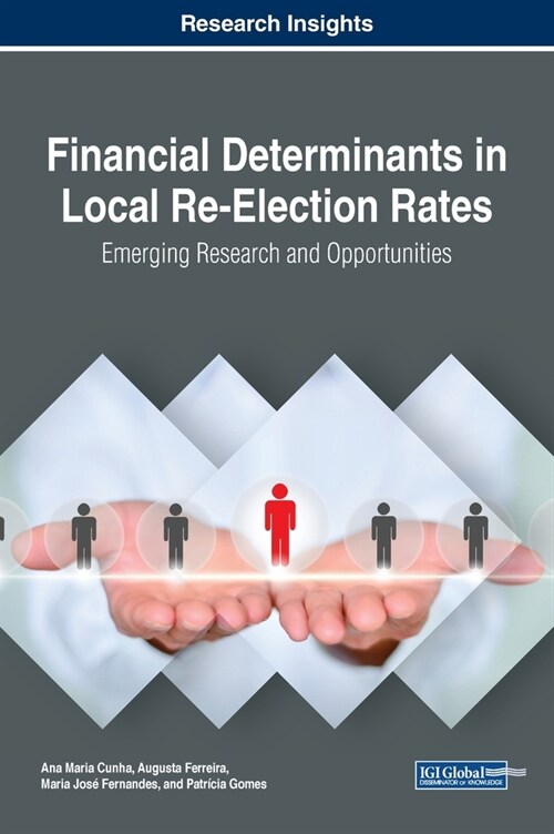 Financial Determinants in Local Re-Election Rates: Emerging Research and Opportunities (Hardcover)