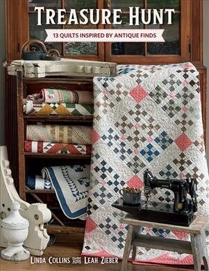 Treasure Hunt: 13 Quilts Inspired by Antique Finds (Paperback)