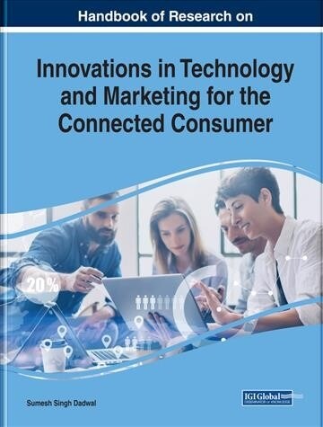 Handbook of Research on Innovations in Technology and Marketing for the Connected Consumer (Hardcover)