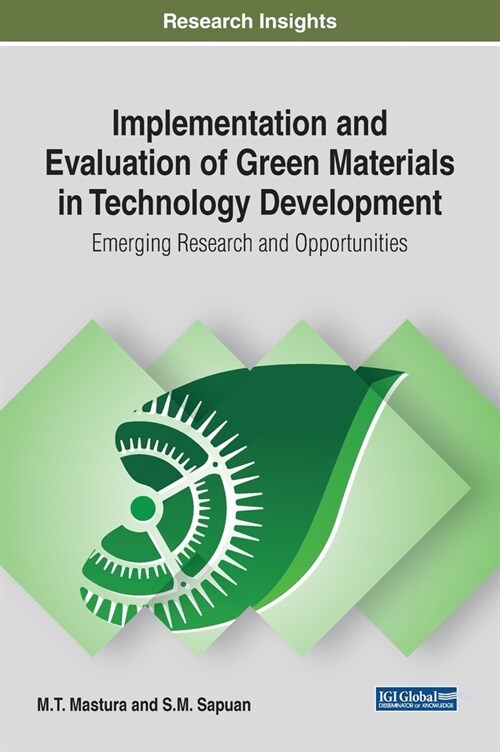 Implementation and Evaluation of Green Materials in Technology Development: Emerging Research and Opportunities (Hardcover)