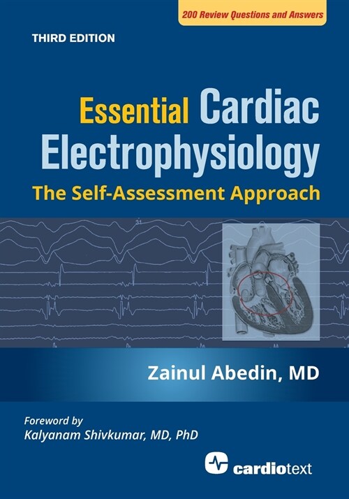 Essential Cardiac Electrophysiology, Third Edition: The Self Assessment Approach (Paperback, 3)