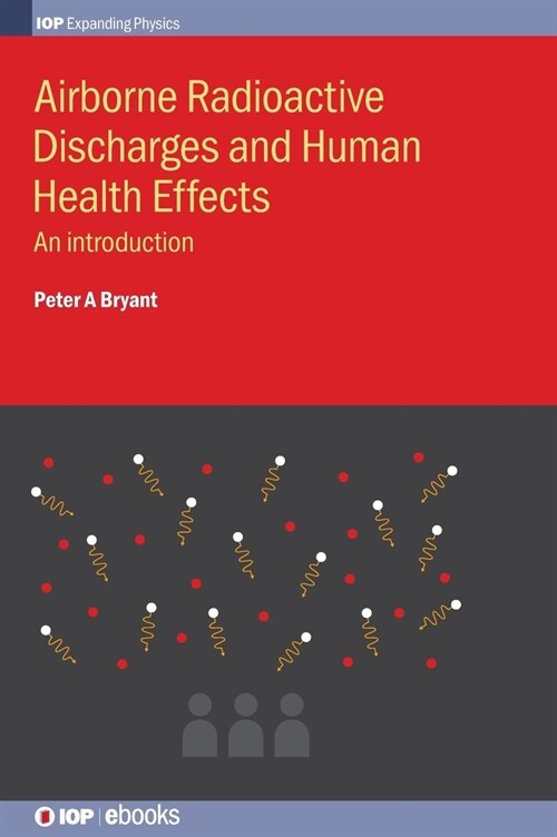 Airborne Radioactive Discharges and Human Health Effects : An introduction (Hardcover)