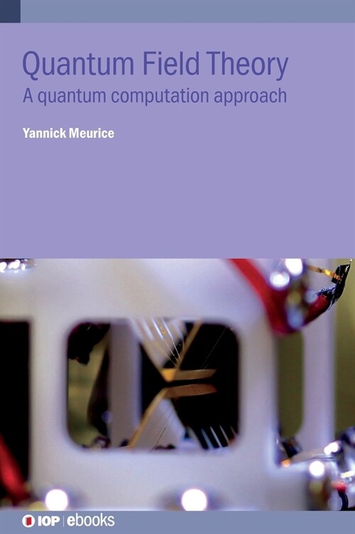 Quantum Field Theory : A quantum computation approach (Hardcover)