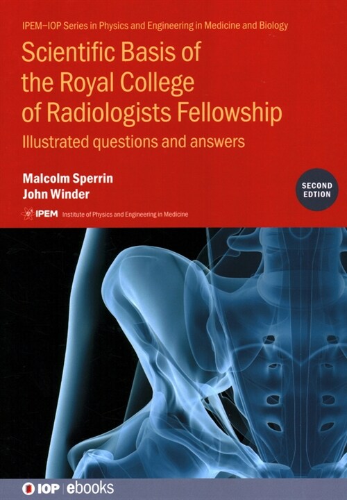 Scientific Basis of the Royal College of Radiologists Fellowship (2nd Edition) : Illustrated questions and answers (Hardcover, 2 Revised edition)