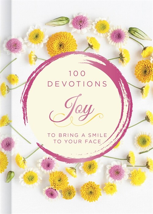 Joy: 100 Devotions to Bring a Smile to Your Face (Hardcover)