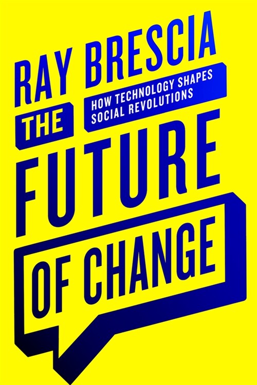 The Future of Change: How Technology Shapes Social Revolutions (Hardcover)