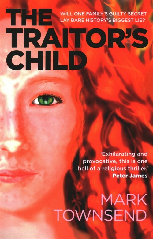 Traitors Child, The : Will one familys guilty secret lay bare historys biggest lie? (Paperback)