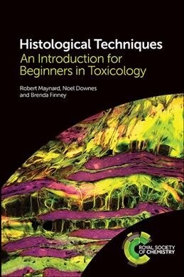 Histological Techniques : An Introduction for Beginners in Toxicology (Paperback)