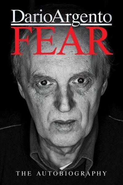 Fear: The Autobiography of Dario Argento (Hardcover)