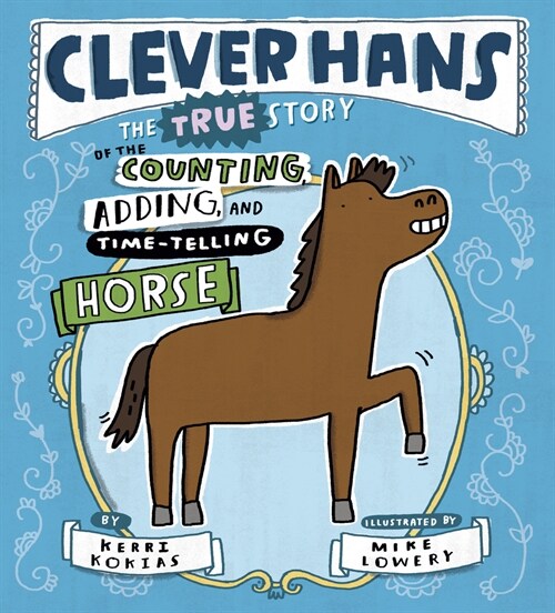 Clever Hans: The True Story of the Counting, Adding, and Time-Telling Horse (Hardcover)