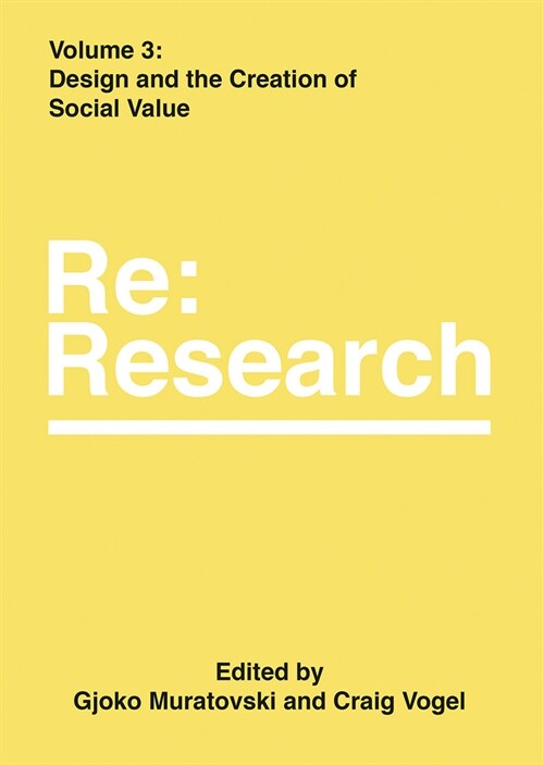 Design and the Creation of Social Value : Re:Research, Volume 3 (Hardcover)