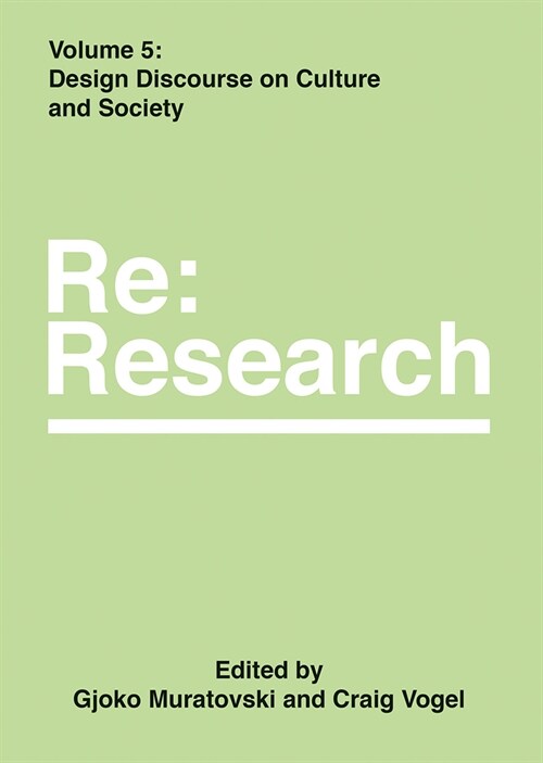 Design Discourse on Culture and Society : Re:Research, Volume 5 (Hardcover)