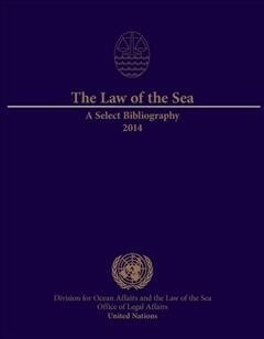 The Law of the Sea: A Select Bibliography 2014 (Paperback)