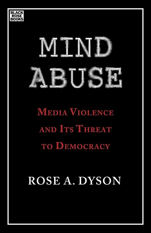 Mind Abuse: Media Violence and Its Threat to Democracy (Hardcover, 2)