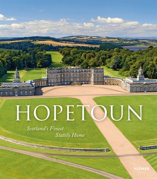 Hopetoun: Scotlands Finest Stately Home (Hardcover)