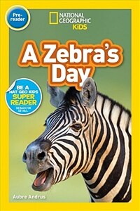 National Geographic Readers: A Zebra's Day (Pre-Reader) (Paperback)