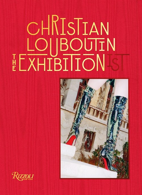 Christian Louboutin the Exhibition(ist) (Hardcover)