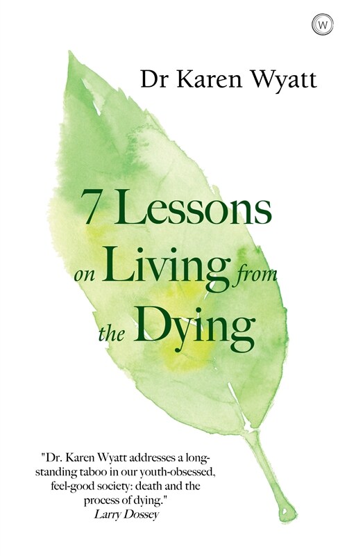 7 Lessons on Living from the Dying : How to Nurture What Really Matters (Paperback, New ed)