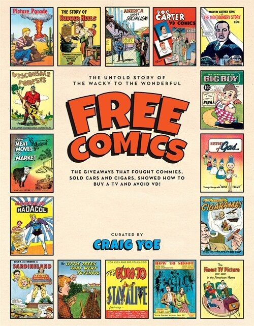 Free Comics: The Giveaways That Fought Commies, Sold Cars and Cigars, Showed How to Buy a TV and Avoid VD! (Hardcover)