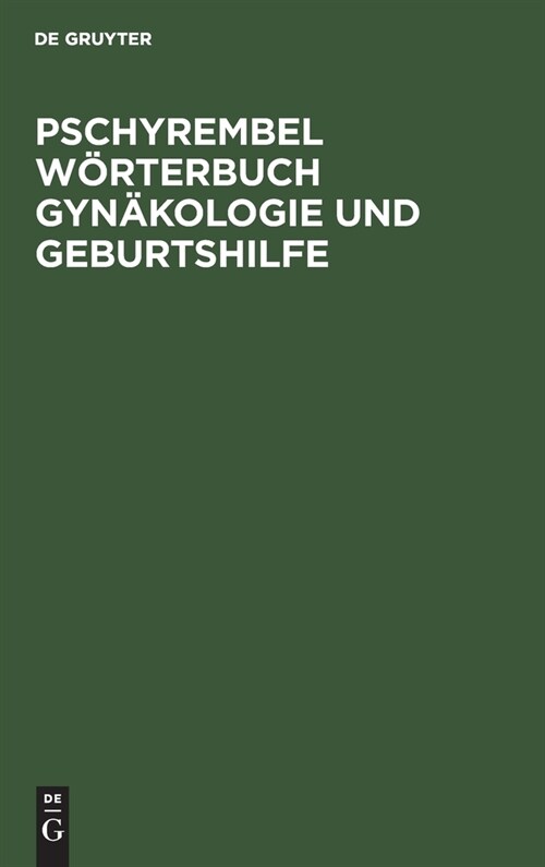 Pschyrembel W?terbuch Gyn?ologie Und Geburtshilfe (Hardcover)