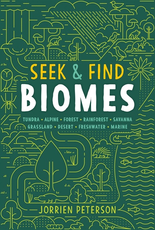 Seek & Find Biomes: Tundra, Alpine, Forest, Rainforest, Savanna, Grassland, Desert, Freshwater, Marine (Hardcover)