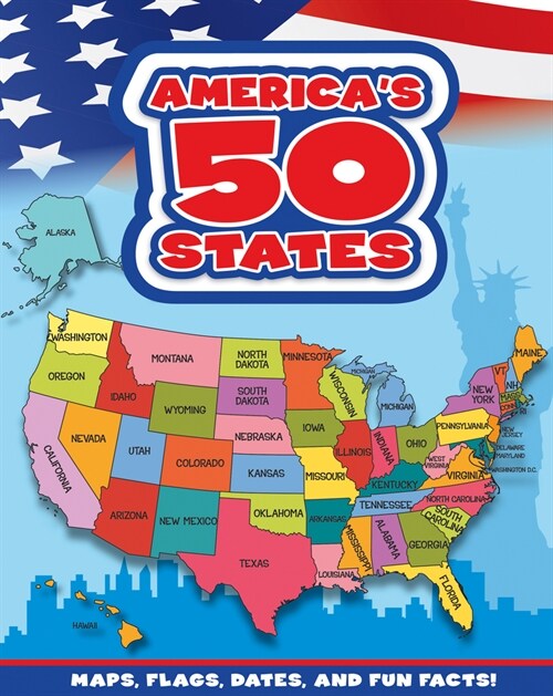 Americas 50 States: Maps, Flags, Dates, and Fun Facts! (Hardcover)