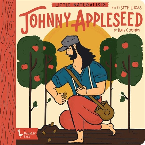 Little Naturalists: Johnny Appleseed (Board Books)