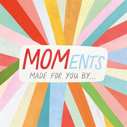 Moments: Made for You by . . . (Hardcover)