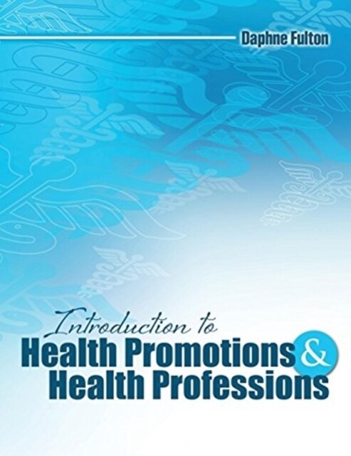 Introduction to Health Promotions and Health Professions (Paperback)