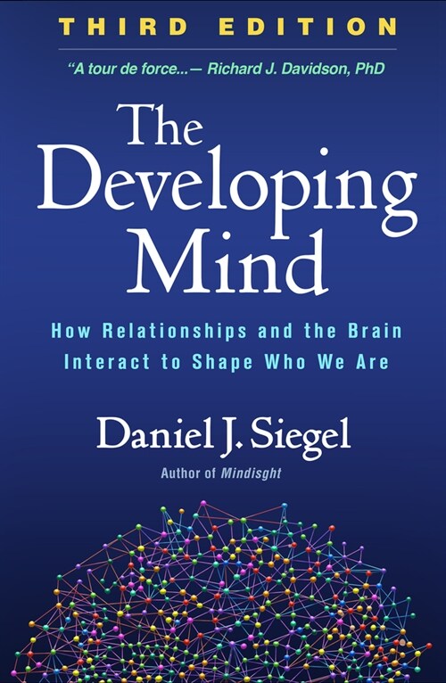 The Developing Mind: How Relationships and the Brain Interact to Shape Who We Are (Hardcover, 3)