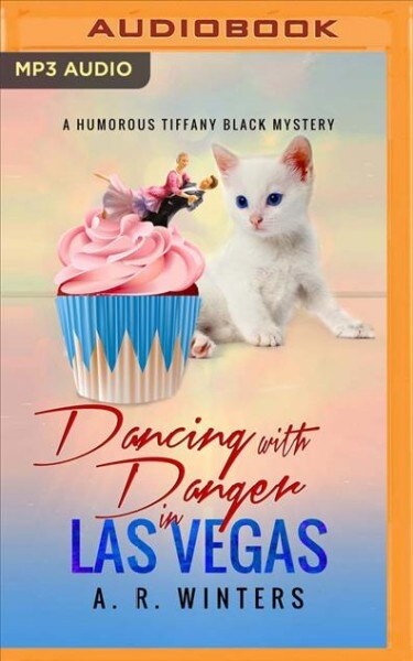 Dancing with Danger in Las Vegas: A Humorous Tiffany Black Mystery (MP3 CD)