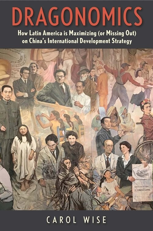 Dragonomics: How Latin America Is Maximizing (or Missing Out On) Chinas International Development Strategy (Hardcover)