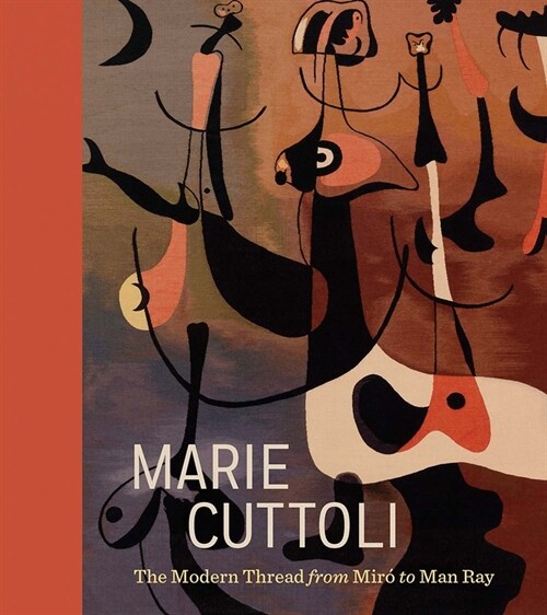 Marie Cuttoli: The Modern Thread from Mir?to Man Ray (Hardcover)