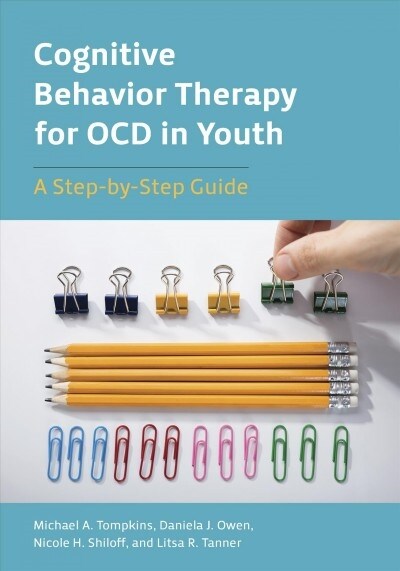 Cognitive Behavior Therapy for Ocd in Youth: A Step-By-Step Guide (Paperback)
